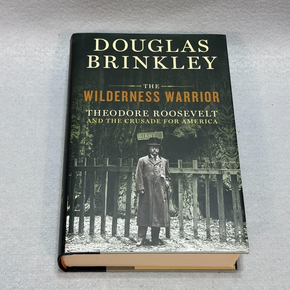 Theodore Roosevelt The Wilderness Warrior First Edition HC DJ Douglas Brinkley